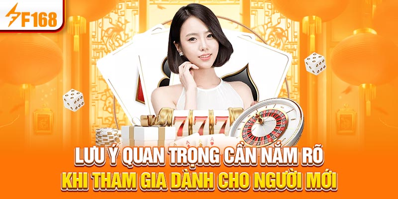 DG Casino - Trải Nghiệm Trực Tuyến Đỉnh Cao Tại F168 4 Lưu ý quan trọng cần nắm rõ khi tham gia dành cho người mới
